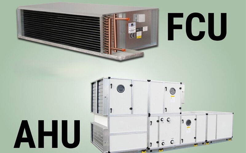 Phân biệt AHU và FCU trong hệ thống HVAC