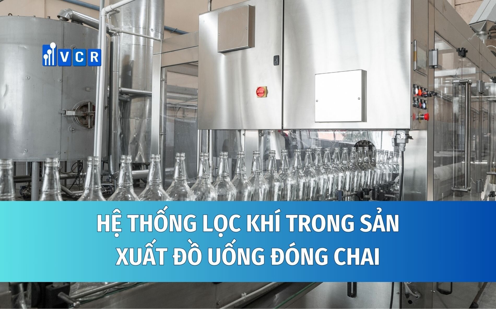 Cấu trúc hệ thống lọc trong sản xuất đồ uống đóng chai
